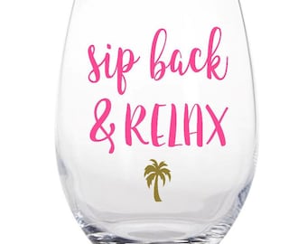 Sip back and relax wine glass, palm tree wine glass, summer wine glass