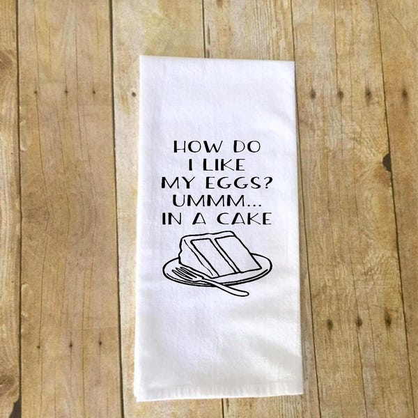 How do I like my eggs? In a cake kitchen flour sack towel