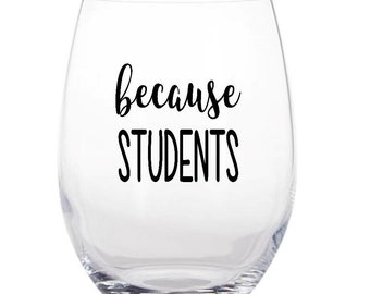 Ponieważ uczniowie kieliszek do wina, prezent dla nauczycieli, po przekąskę szkoły, uznanie nauczyciela, pedagog Wine Glass