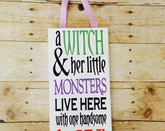 A Witch Lives Here with Her Little Monsters and One Handsome Devil Wood Sign. Halloween Sign. Halloween Wood Sign