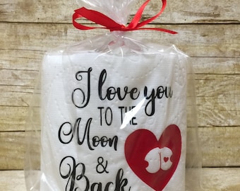 I love you to the moon and back toilet paper  funny valentine  funny gift  gag gift