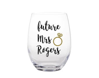 Future Mrs. personalized Wine Glass- Bride- Bridal party- Engagement gift- wedding gift- bridal shower gift