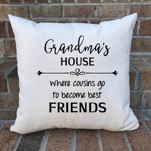 Casa de la abuela donde los primos van a convertirse en mejores amigos almohada cubierta, mamás día almohada cubierta, regalo para la madre, regalo para la abuela