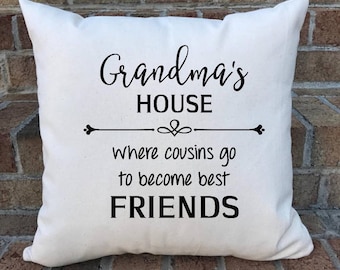 Grandma&#39;s house where cousins go to become best friends pillow cover, mothers day pillow cover, Gift for mom, Gift for grandma