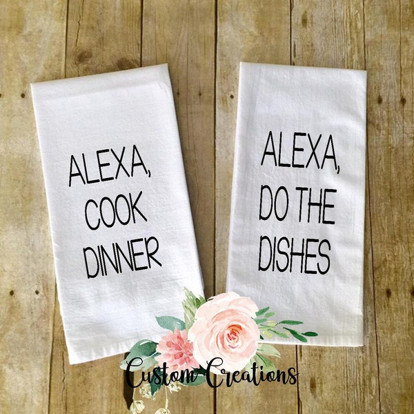 Alexa, Do the Dishes Kitchen towel, Alexa Kitchen towel, Alexa feed the kids, alexa feed the dog, kitchen towel, dish towl, flour sack towel