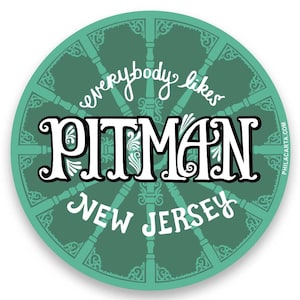 May include: A green and white circular sticker with a decorative border. The text "everybody likes PITMAN NEW JERSEY" is written in a stylized font.