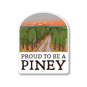 Proud to Be a Piney - Pine Barrens Bumper Sticker - Vinyl Decal - Water Bottle Sticker / Laptop sticker / bumper Sticker - New Jersey Gift