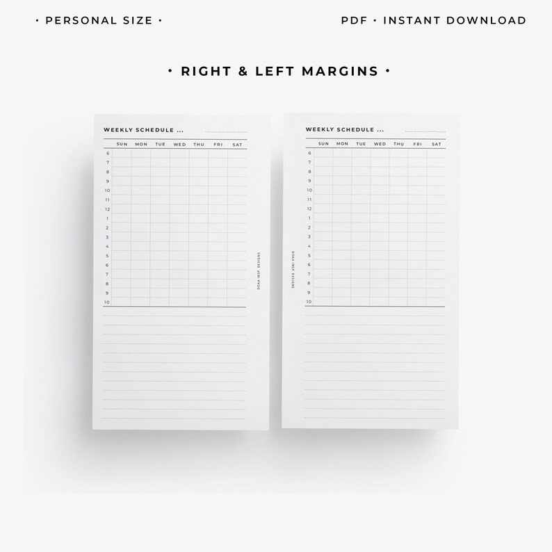 May include: Two printable weekly schedule pages with a grid layout and lined space for notes. The pages are designed for personal use and have right and left margins.