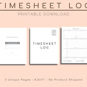 May include: Printable timesheet log with three pages: a cover page with space for contact information, a title page with the text "TIMESHEET LOG", and a timesheet page with columns for date, task, hours, and notes. The pages are 8.5x11 inches.