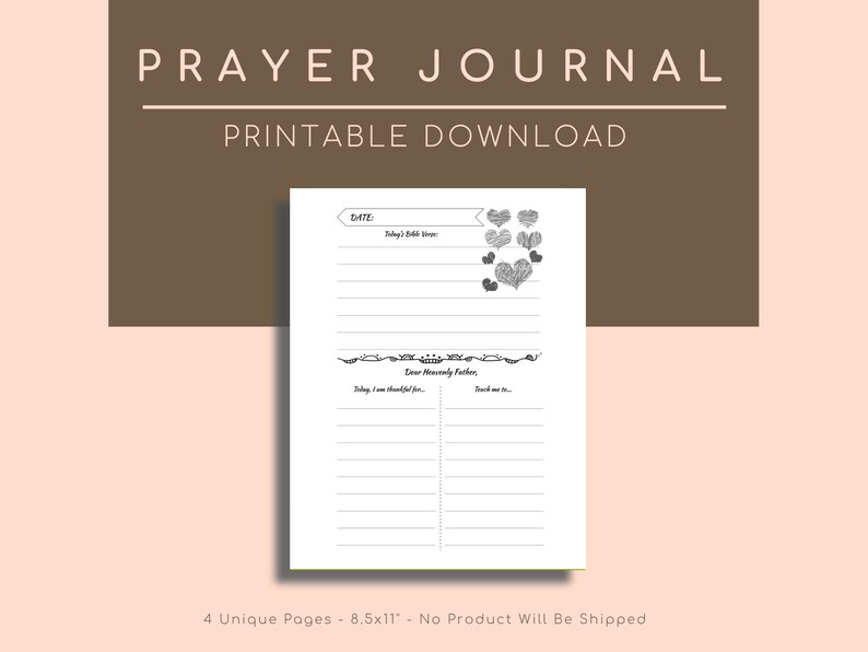 May include: A printable prayer journal with lined pages and decorative heart doodles. The journal includes prompts for recording Bible verses and personal reflections. The cover features the text "PRAYER JOURNAL PRINTABLE DOWNLOAD". The journal measures 8.5x11 inches.