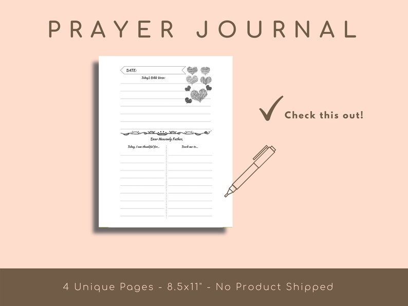 May include: A white prayer journal page with lined sections for writing, adorned with heart and floral doodles. The text "PRAYER JOURNAL" is at the top. The journal measures 8.5x11 inches. A pen and checkmark graphic are also present.