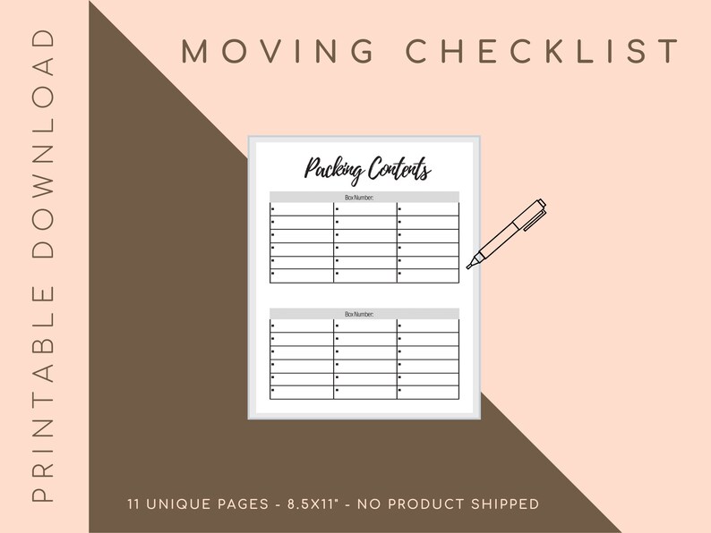 May include: A printable moving checklist with the text "MOVING CHECKLIST" at the top. The checklist includes sections for "Packing Contents" and "Box Number". The image also includes the text "PRINTABLE DOWNLOAD" and "11 UNIQUE PAGES - 8.5X11".