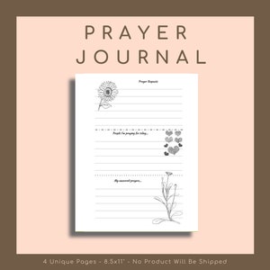 May include: A white prayer journal with lined pages and floral illustrations. The cover reads "PRAYER JOURNAL" in a sans-serif font. The journal pages include prompts such as "Prayer Requests" and "My answered prayers..." The journal is 8.5 x 11 inches.