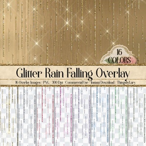 May include: 16 digital overlays of glitter rain falling in various colors on a transparent background. The text "16 COLORS" is in a pink banner with a gold border. The text "Glitter Rain Falling Overlay" is in black text. The text "16 Overlay Images/PNG/300 Dpi/Commercial Use/Instant Download/ThingsbyLary" is in smaller black text.