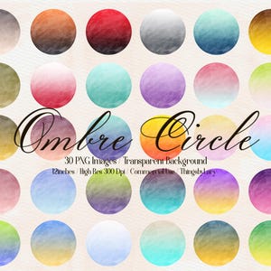 May include: 30 watercolor ombre circle PNG images with transparent backgrounds. Each circle is 12 inches in diameter and has a high resolution of 300 dpi. The circles are in various colors, including red, blue, green, yellow, and purple.