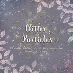 May include: A digital graphic with the text "Glitter Particles" in white script. The background is a dark gray with scattered glitter in gold, blue, and pink. Decorative leaf outlines frame the image.
