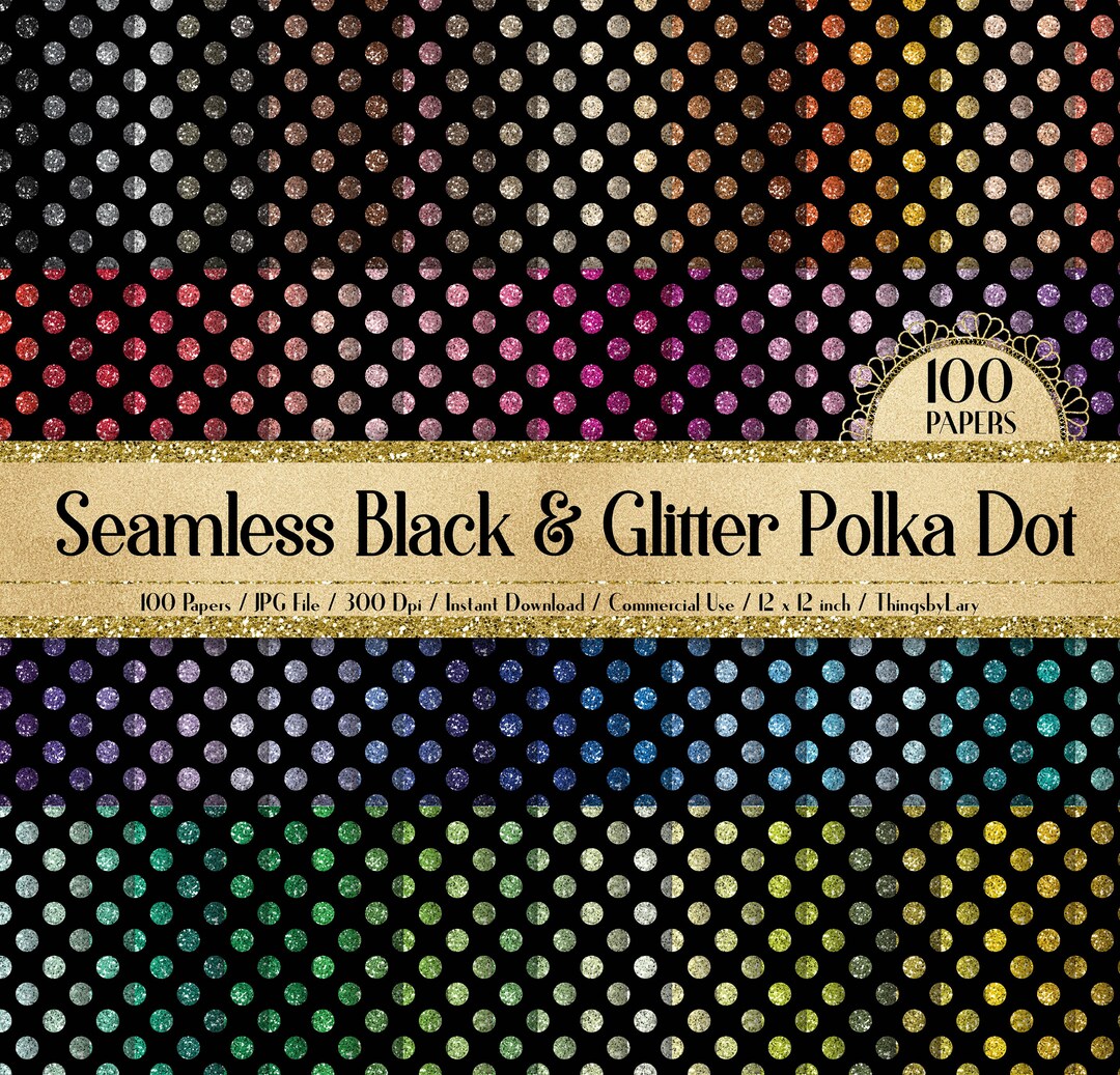 100 Seamless Black & Glitter Polka Dot Digital Papers 12x12" 300 Dpi ...