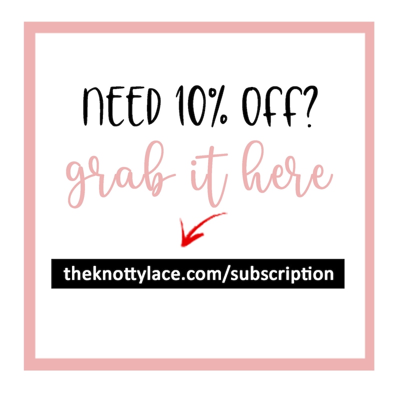 May include: A pink and white graphic with black text that reads "NEED 10% OFF? grab it here" with a red arrow pointing down to the text "theknottylace.com/subscription".