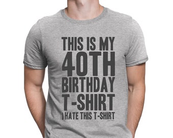 Mens Organic Cotton - I Hate This 40th Birthday T-Shirt - Birthday Gift