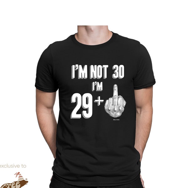 Mens 30th Birthday Gift T-Shirt Organic Cotton -I'm Not 30 Funny Middle Finger Funny Joke