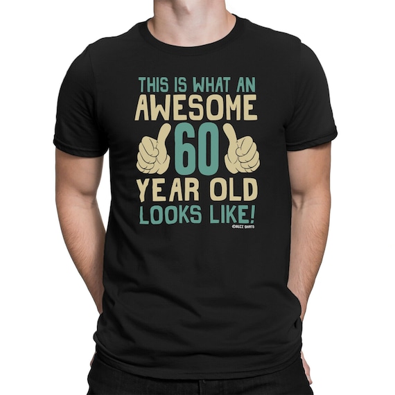 This Is What 60 Years & Awesome Looks Like T-Shirt This Is What 60 Years & Awesome Looks Like T-Shirt