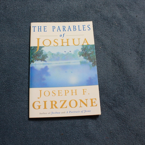 The Parables of Joshua by Joseph F Girzone Copyright 2001