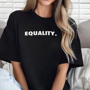 Equality T Shirt - Empowering Feminist T-Shirt for Men & Women, Comfort Colors