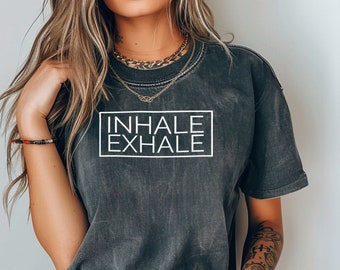 Inhale Exhale T-Shirt, Relaxed Fit Comfort Colors Tee