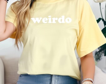 Weirdo T-Shirt - Funny Unisex Comfort Colors Tee