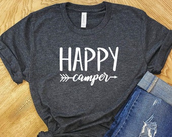 Happy Camper Shirt, Woman T Shirt, Shirt for Woman, T Shirt for Woman, Woman gift idea, Shirt, Men T Shirt, women trendy