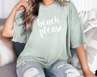 Beach Please T-Shirt - Comfort Colors Tee, Summer Vacation