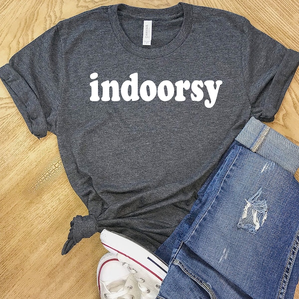 Indoorsy Shirt, Woman T Shirt, Woman Gift Idea, Womens Shirts, T Shirt for Woman, Men T Shirt, Sale, Shirt