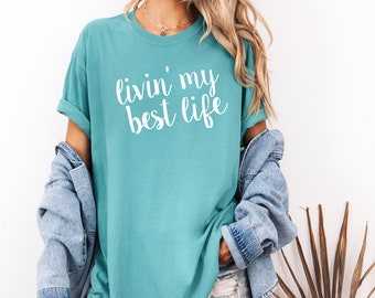Living My Best Life Tee - Comfort Colors Unisex T-Shirt