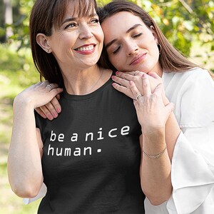 Be A Nice Human T-Shirt, Woman T Shirt, Shirt for Woman, T Shirt for Woman, Woman gift idea, Shirt, Men T Shirt, women trendy, be kind shirt image 2