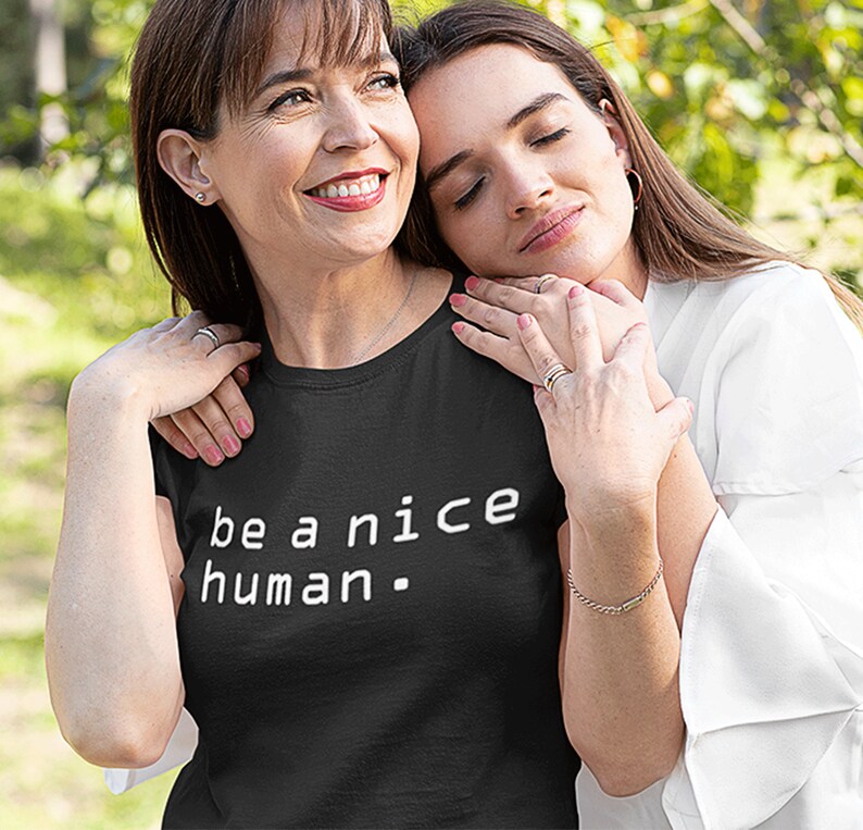 Be A Nice Human T-Shirt, Woman T Shirt, Shirt for Woman, T Shirt for Woman, Woman gift idea, Shirt, Men T Shirt, women trendy, be kind shirt image 2