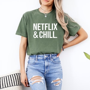 Netflix and Chill T Shirt - Funny Graphic Tee for Men & Women, Trendy Casual Wear, Comfort Colors