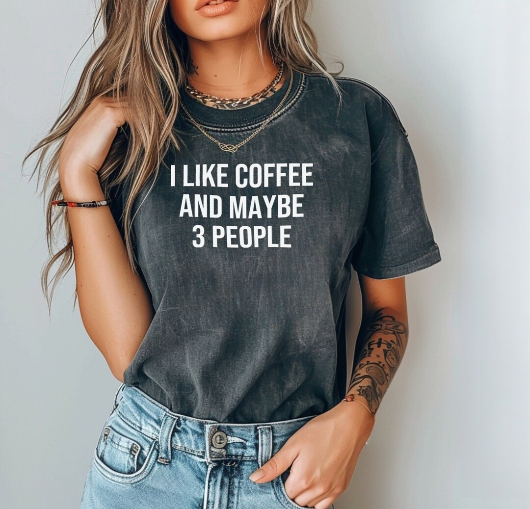 I Like Coffee and Maybe Three People T-Shirt main image 1