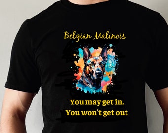Belgian Malinois Shirt - dog breed shirt - guard dog shirt - sarcastic shirt - Belgian Malinois gift - funny Malinois shirt