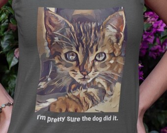 I'm pretty sure the dog did it.  Racerback slim fit ladies' tank top.