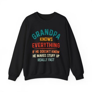 Grandpa Knows Everything Funny Crewneck Sweatshirt Pop Pop Shirt Christmas Gift For Him Available to 5XL