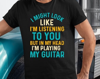 Guitar Player T-Shirt Musician Tee Funny Guitarist Shirt Guitar Lover Gift. In My Mind I'm Playing My guitar
