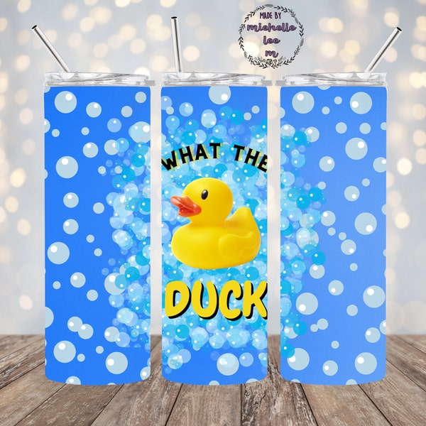 What The Duck Rubber Ducky Bubbles Cute Funny Quote Saying 20oz. Skinny Tumbler Straight Sublimation Wrap PNG Design Digital Download