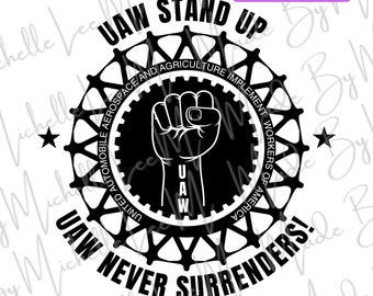 United Auto Workers Uaw Union Strike Stand Up Picket PNG PDF JPG Digital Download For Sublimation Crafts Print