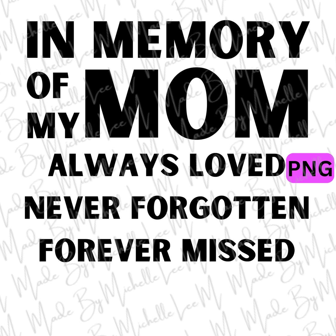 In Memory of My Mom Memoiral Mother Png Sublimation Digital Download - Etsy