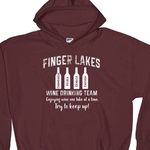 Finger Lakes Wine Drinking Team Hoodie perfect for wine lovers and wine drinkers wear to your next wine tasting or wine tour