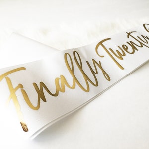 Finally Twenty-One 21st Birthday White Gold Girls Night Out 3&quot; Wide Sash