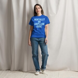 Mentally on Airplane Mode T-Shirt | Funny Sarcastic Graphic Tee | Unisex