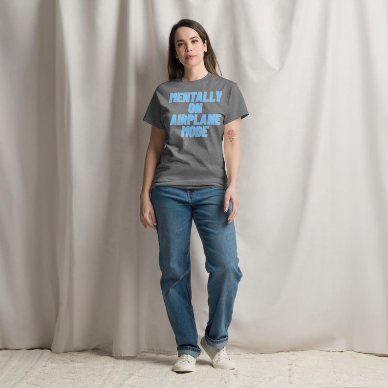 Mentally on Airplane Mode T-Shirt | Funny Sarcastic Graphic Tee | Unisex