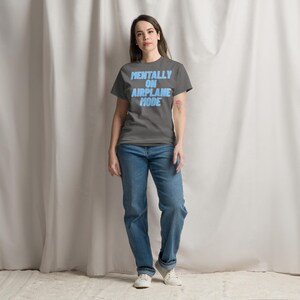 Mentally on Airplane Mode T-Shirt | Funny Sarcastic Graphic Tee | Unisex