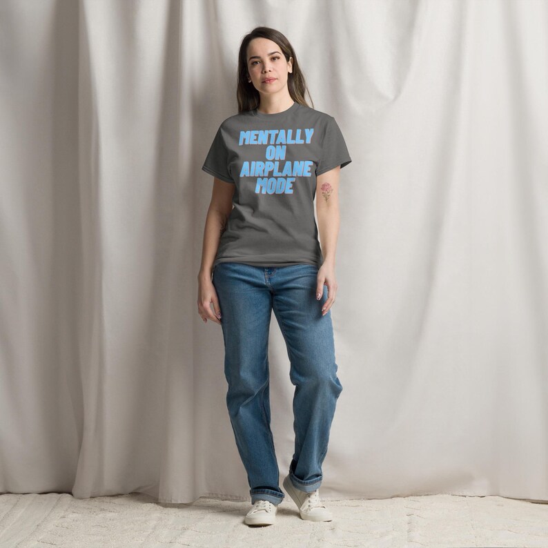 Mentally on Airplane Mode T-Shirt | Funny Sarcastic Graphic Tee | Unisex